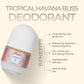 Tropical Havana Bliss Deodorant