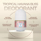 Tropical Havana Bliss Deodorant